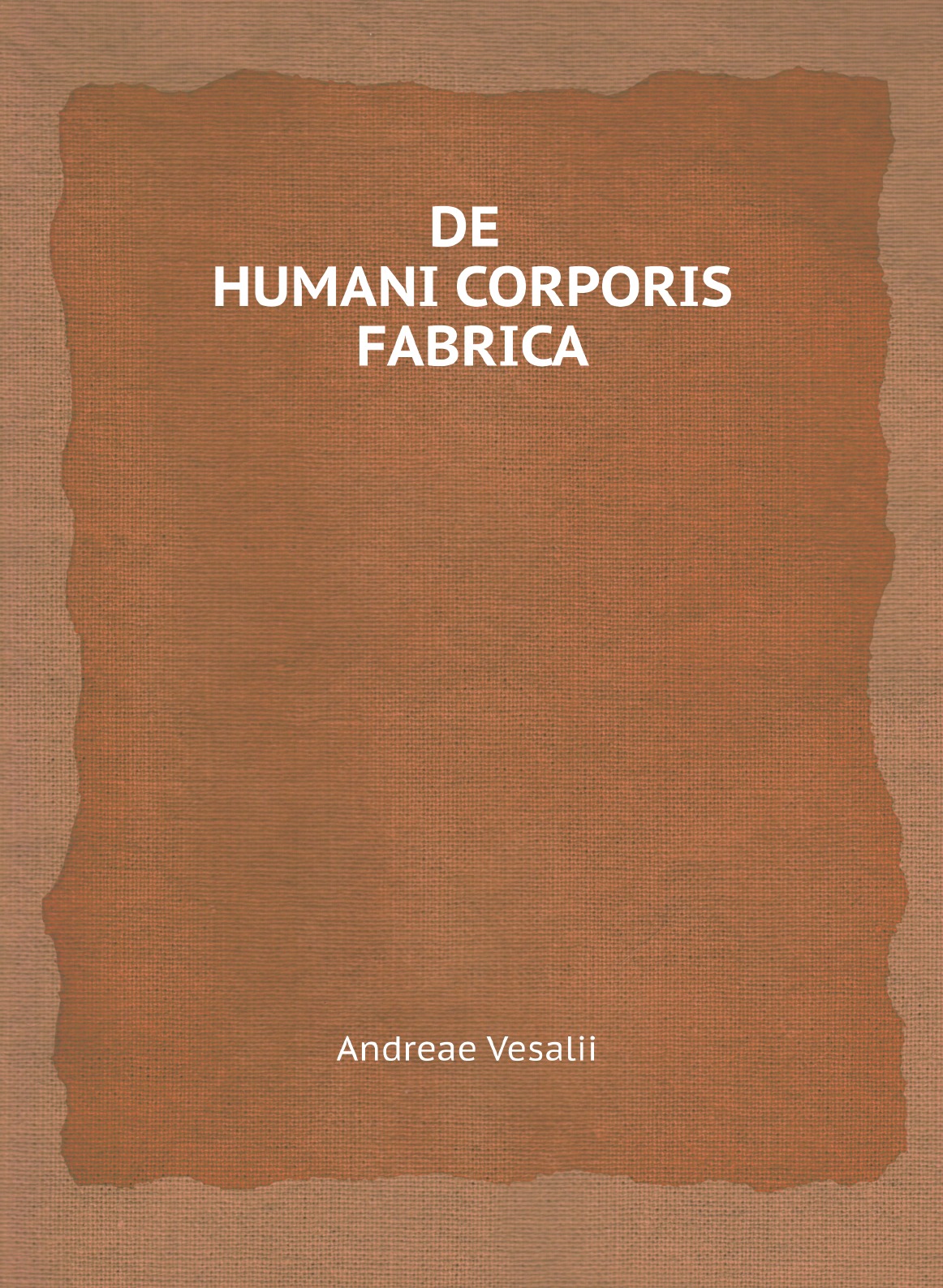 

De humani corporis fabrica libri septem