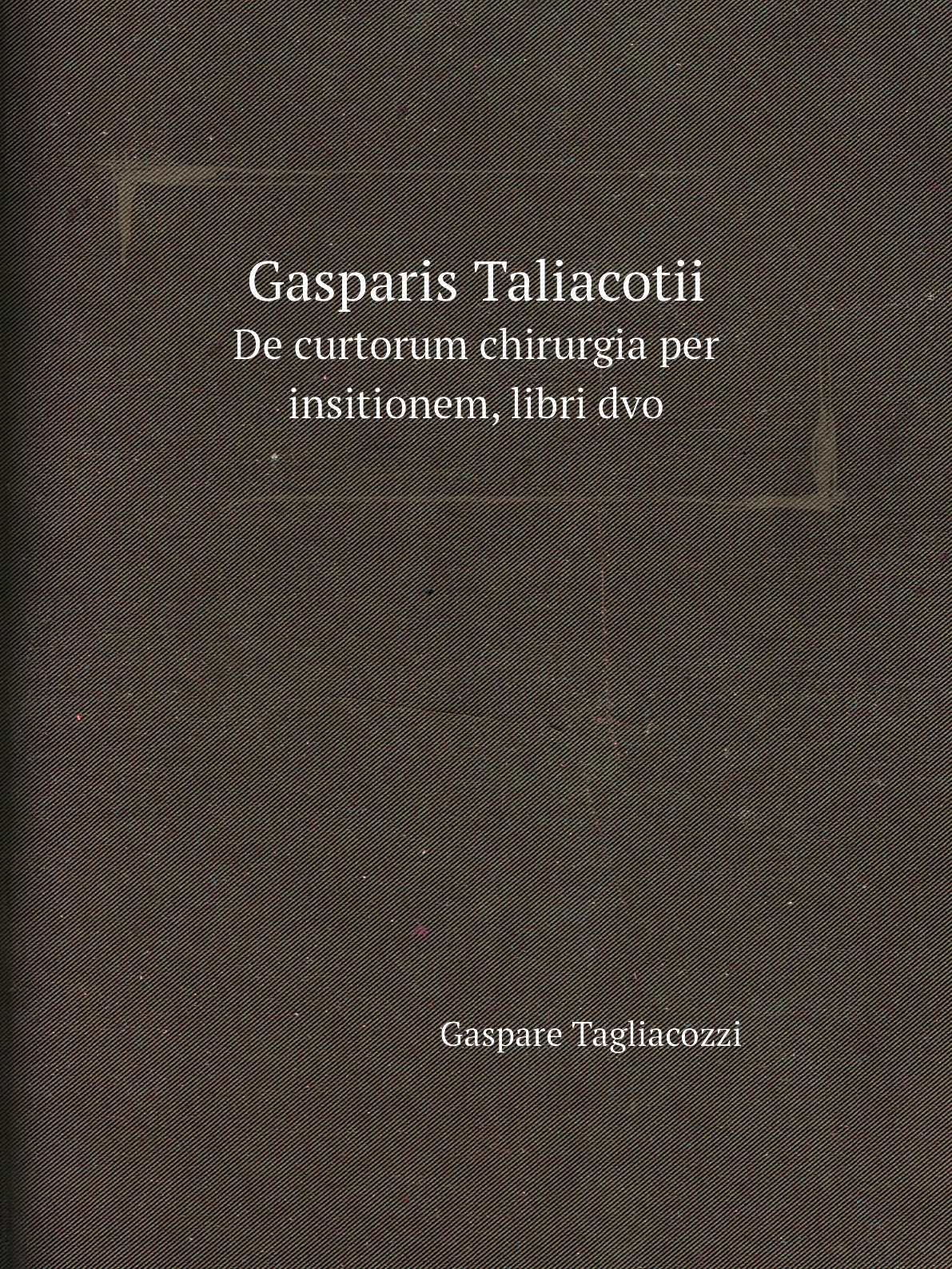 

Gasparis Taliacotii