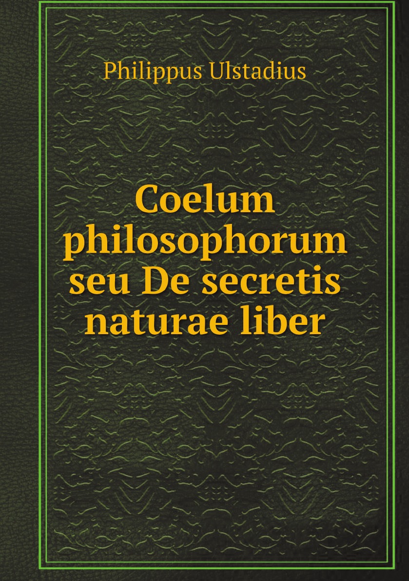 

Coelum philosophorum seu De secretis naturae liber