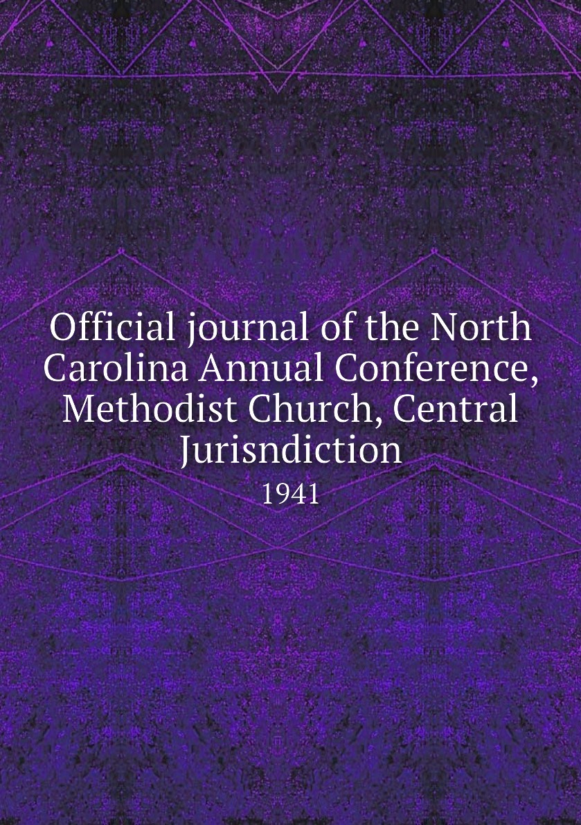 

Official journal of the North Carolina Annual Conference, Methodist Church