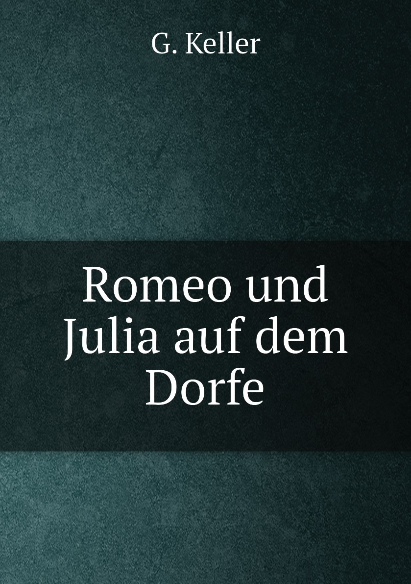 

Romeo und Julia auf dem Dorfe