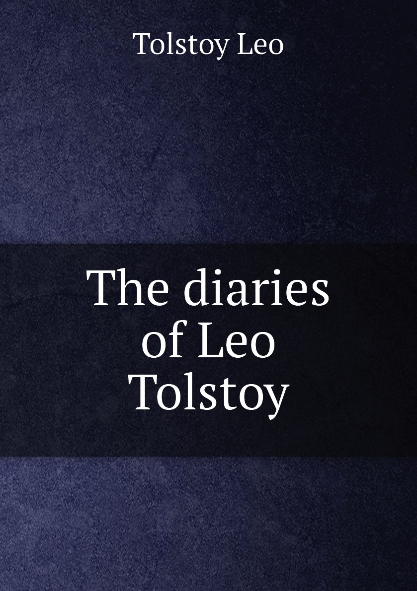 

The diaries of Leo Tolstoy