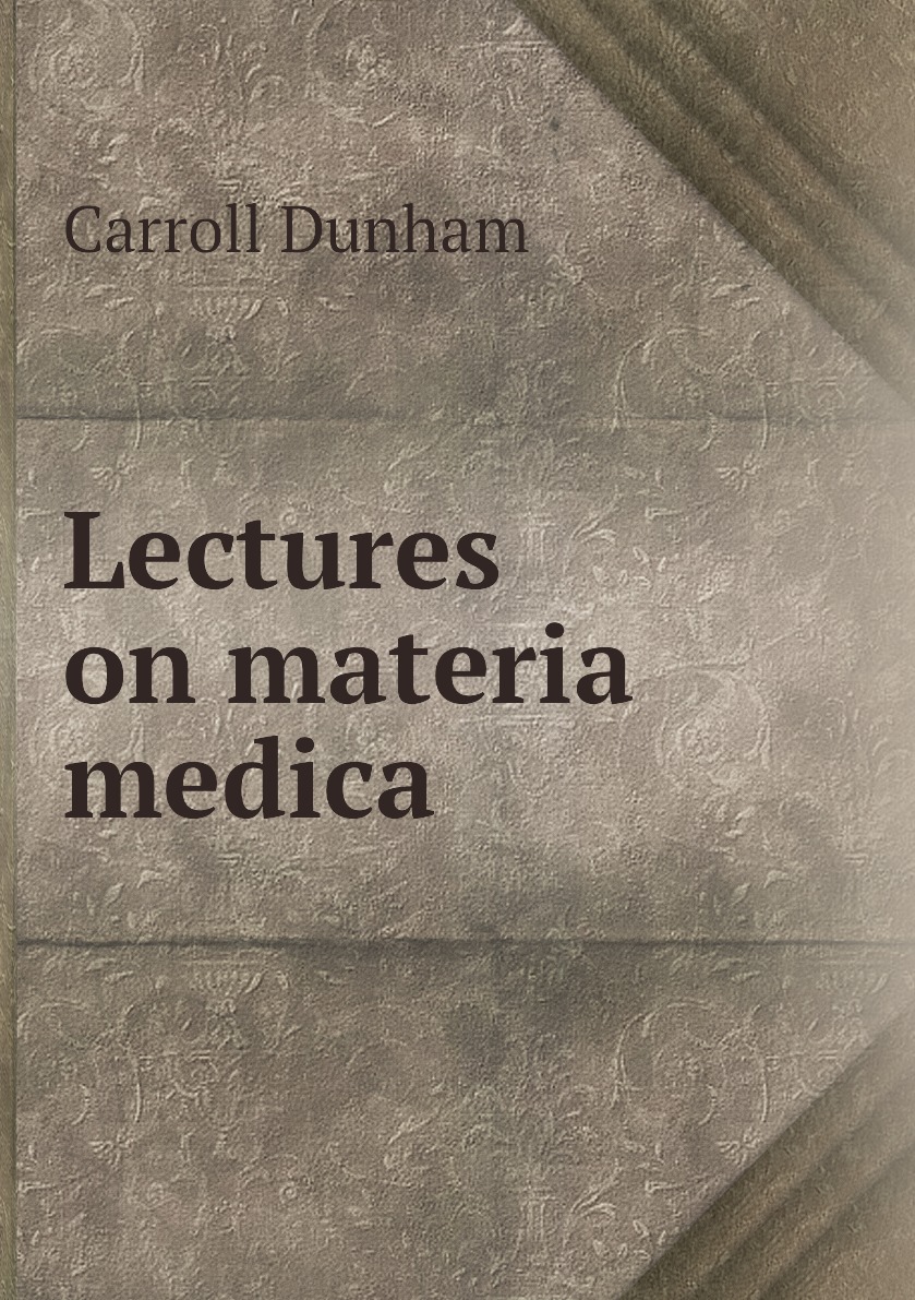 

Lectures on materia medica