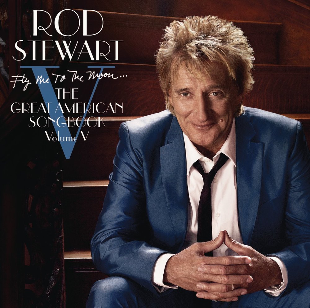 Stewart, Rod Fly Me To The Moon...the Great American Songbook V