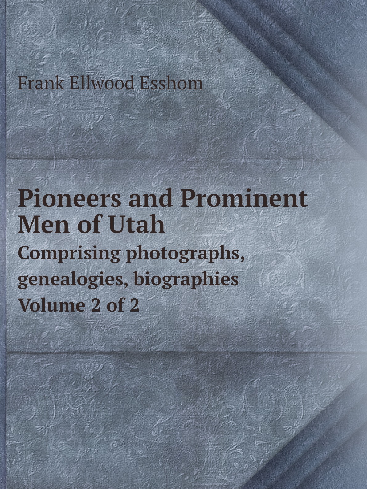 

Pioneers and Prominent Men of Utah