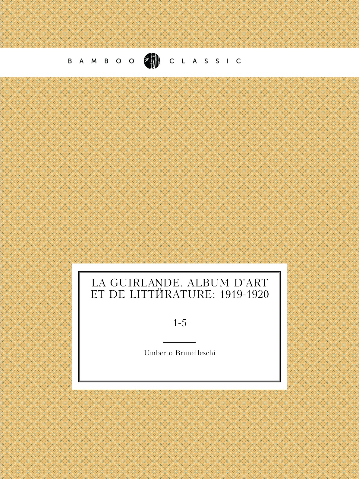 

La Guirlande. Album d'art et de litterature: 1919-1920