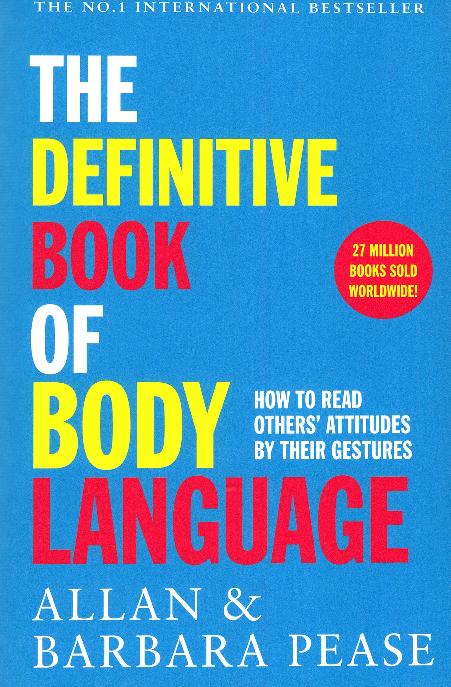 

The Definitive Book of Body Language How to read others' attitudes by their gestures
