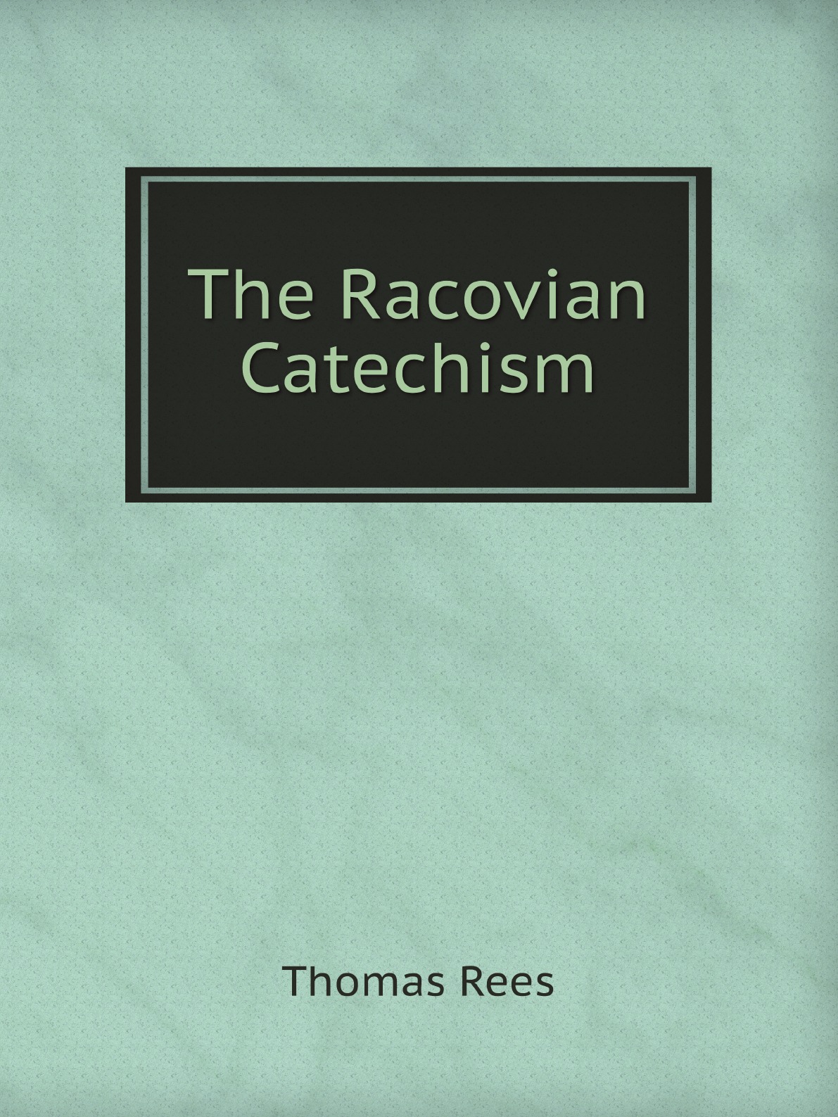 

The Racovian catechism