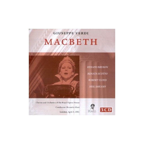 

VERDI: Macbeth - Renato Bruson; Robert Lloyd; Renata Scotto; Roayl Opera House, Covent Gar, 3 CD