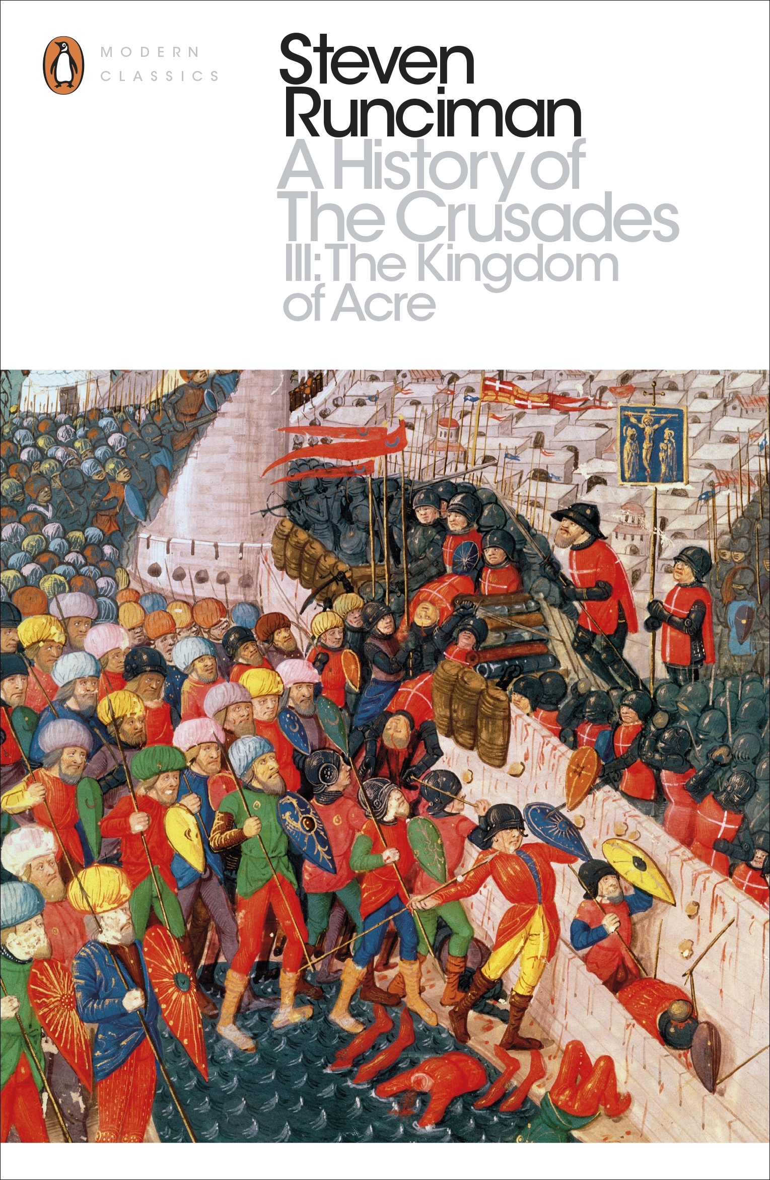 

A History of the Crusades III. The Kingdom of Acre and the Later Crusades