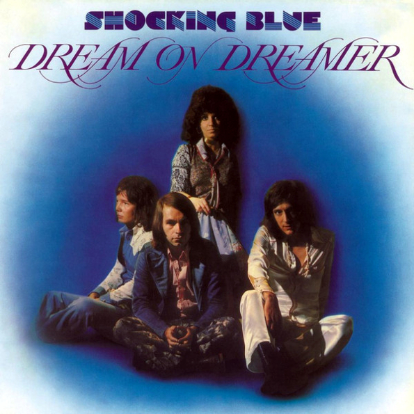 

Shocking Blue Dream On Dreamer