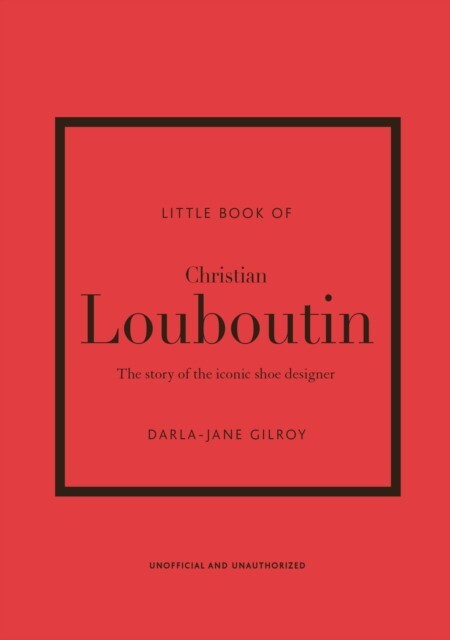 фото Darla-jane, gilroy: little book of christian louboutin: the story of the iconic… welbeck publishing