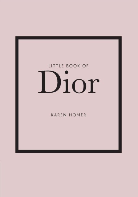 

HOMER, KAREN: The little book of Dior