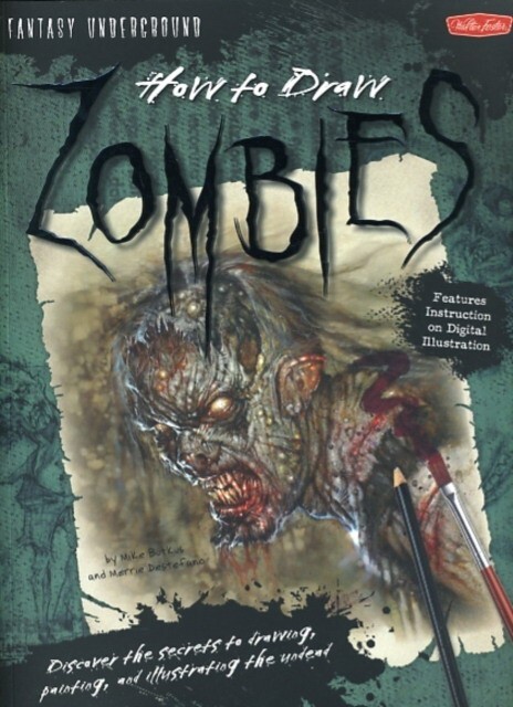 

ROCKPORT/ ROTOVISION: How to Draw Zombies: Discover the Secrets to Drawing, Paint...