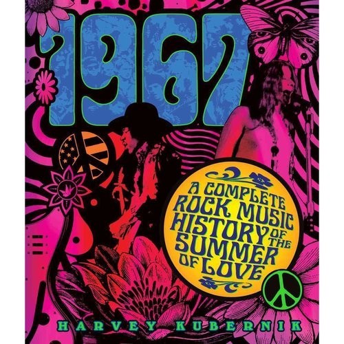 фото Kubernik, harvey: 1967 a complete rock music history of the summer of love sterling