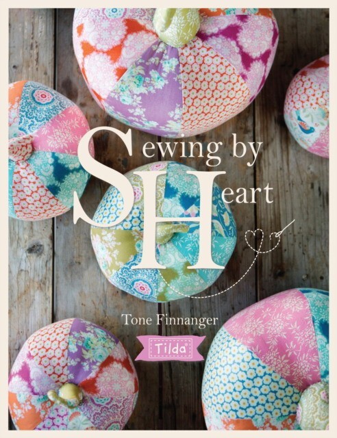 

FINNANGER, TONE: Tilda Sewing by Heart: For the Love of Fabrics