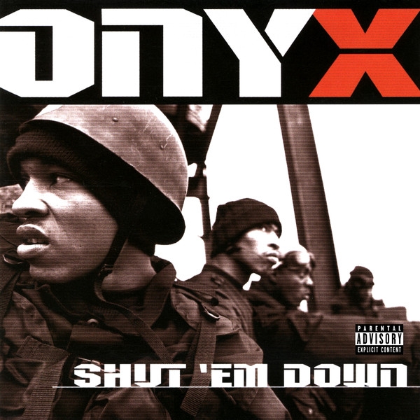 

Onyx Shut 'Em Down