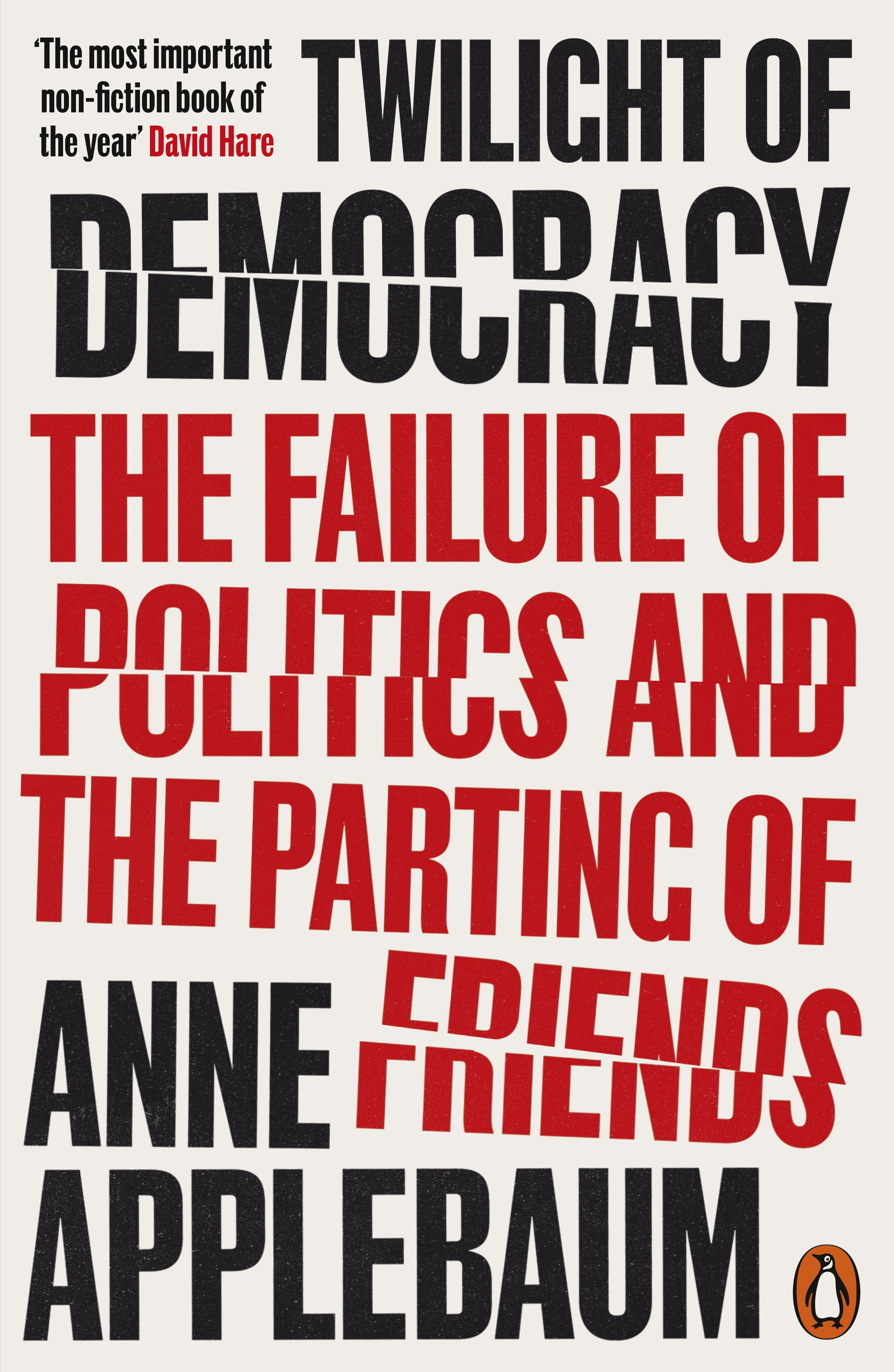 

Twilight of Democracy The Failure of Politics and the Parting of Friends