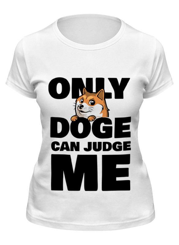 

Футболка женская Printio Only doge can judge me белая M, Белый, Only doge can judge me