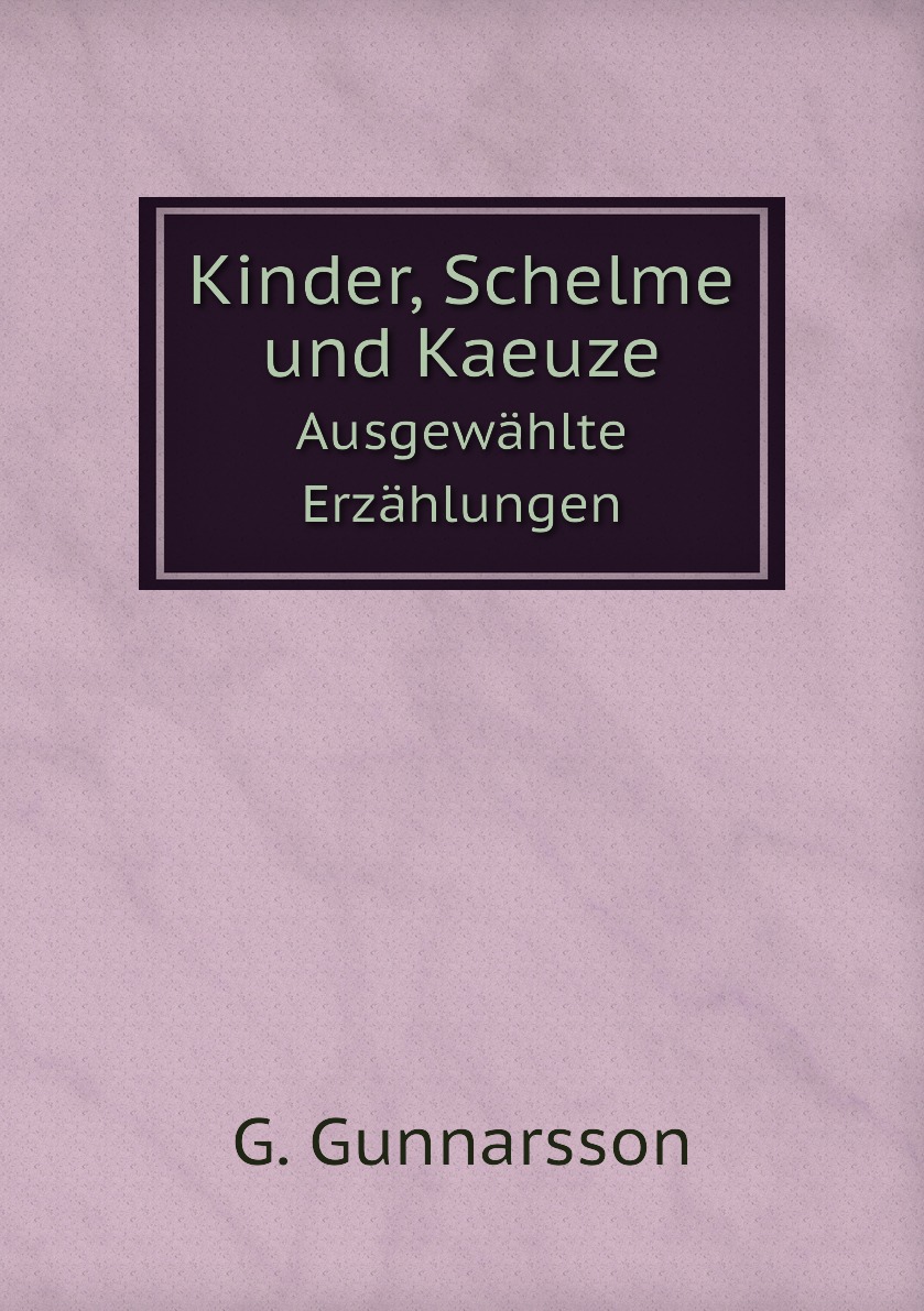 

Kinder, Schelme und Kaeuze