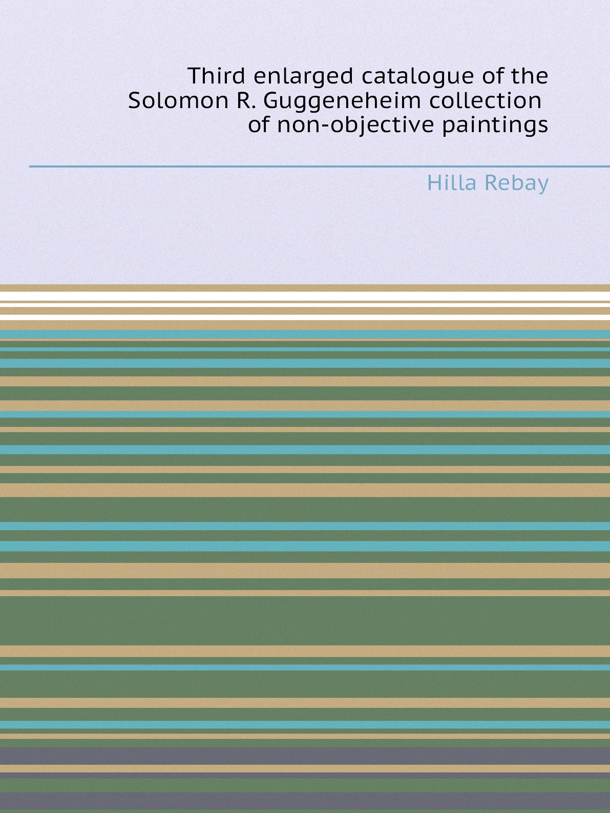 

Third enlarged catalogue of the Solomon R. Guggeneheim collection of non