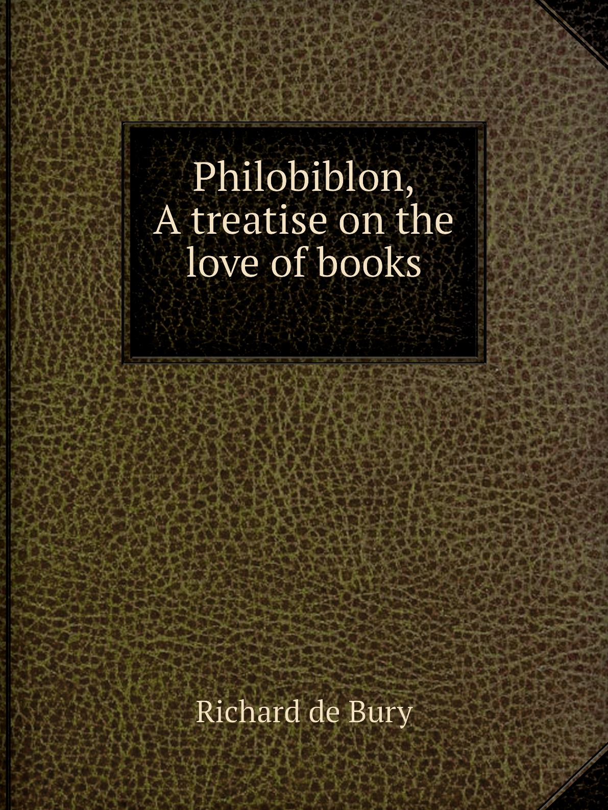 

Philobiblon, a treatise on the love of books