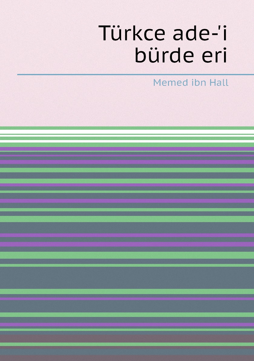 

Turkce ade-'i burde eri