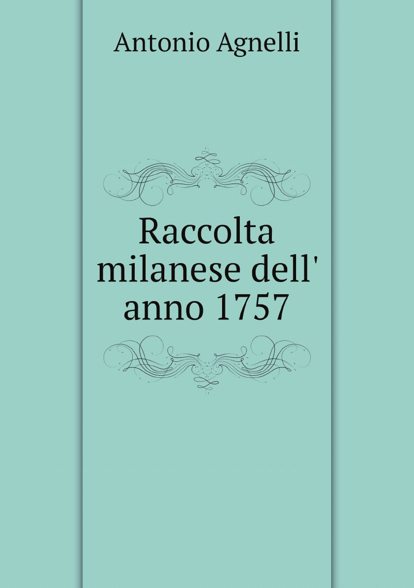 

Raccolta milanese dell' anno 1757