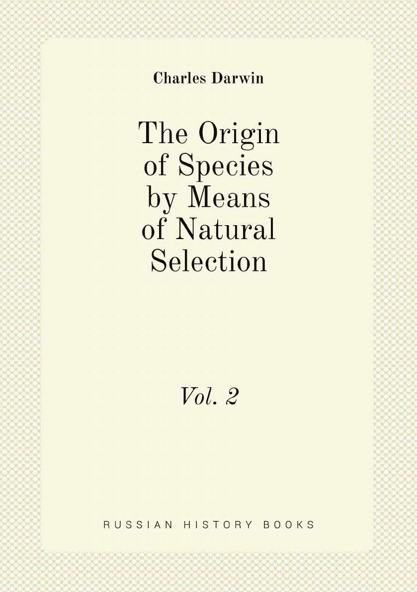 

The Origin of Species by Means of Natural Selection
