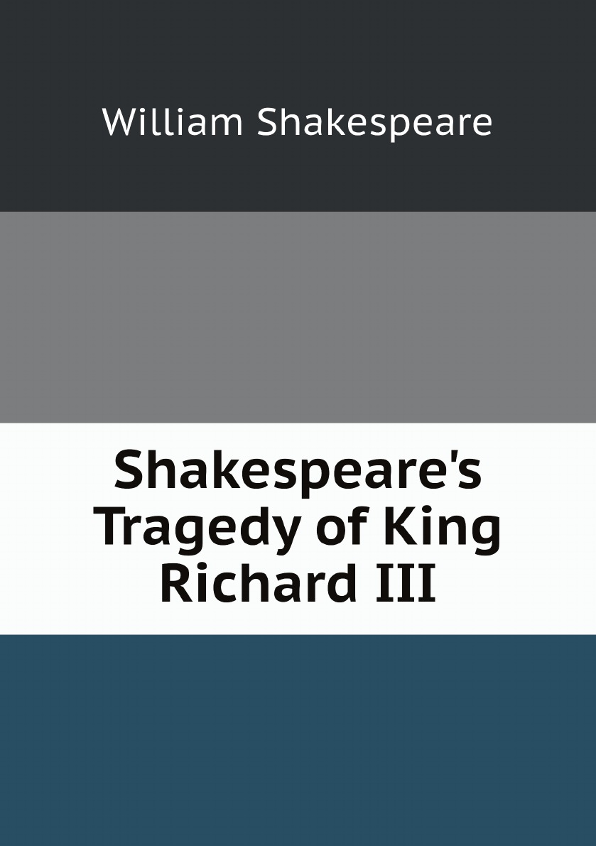 

Shakespeare's Tragedy of King Richard III