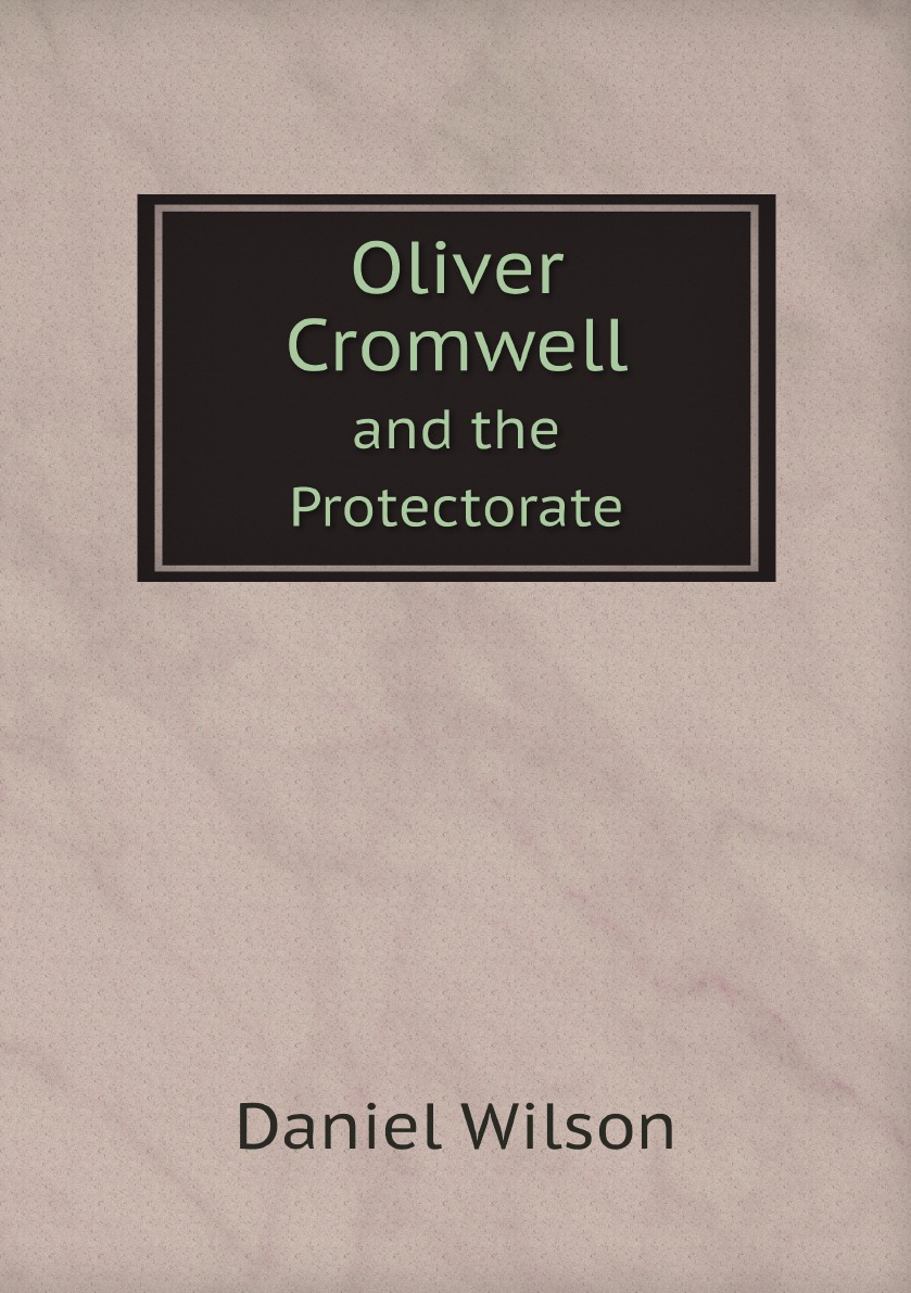 

Oliver Cromwell and the Protectorate