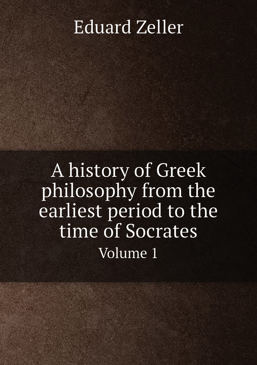 

A history of Greek philosophy from the earliest period to the time of Socrates