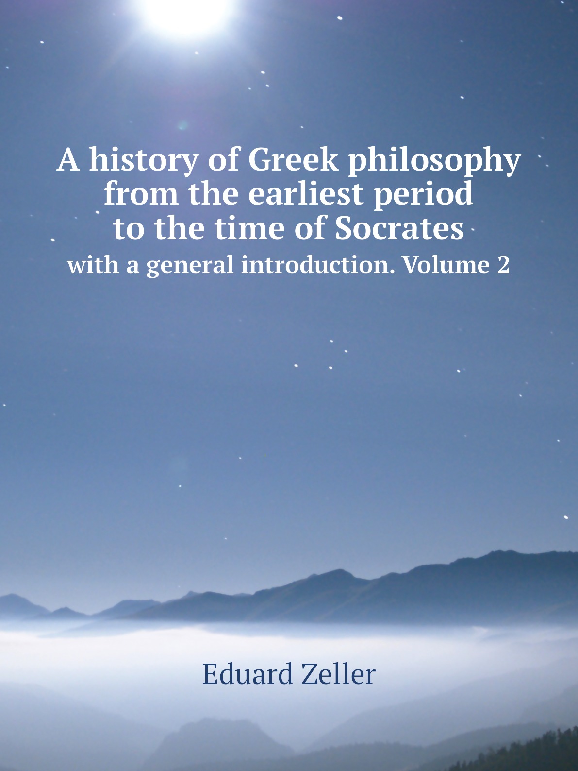 

A history of Greek philosophy from the earliest period to the time of Socrates