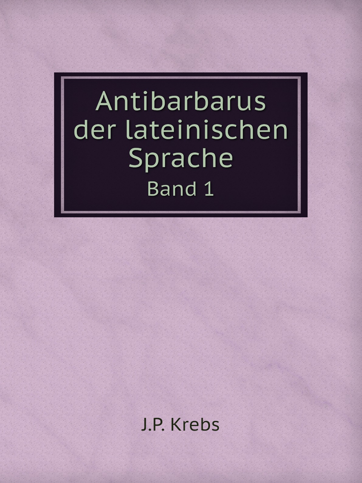 

Antibarbarus der lateinischen Sprache