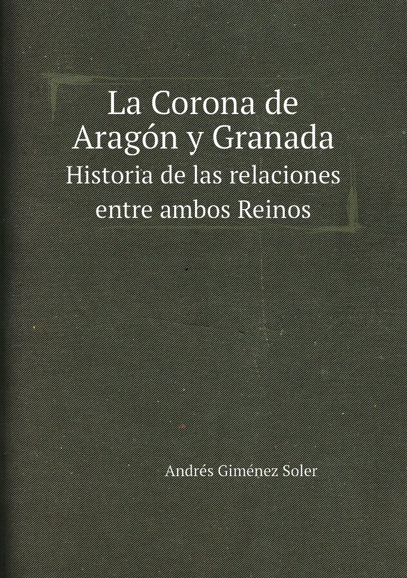 

La Corona de Aragon y Granada