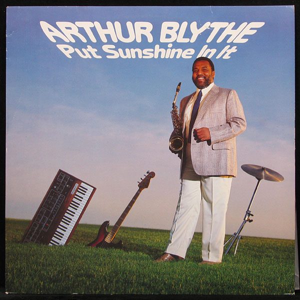 Arthur Blythe - Put Sunshine In It (LP)