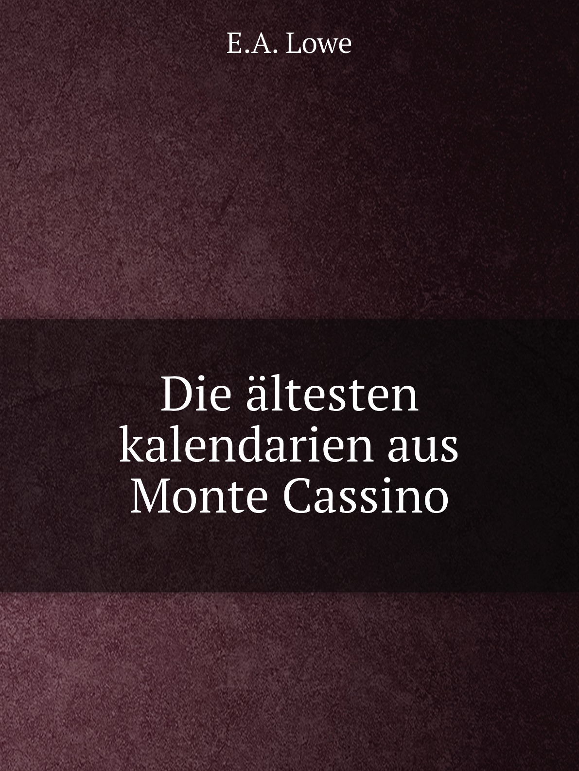 

Die altesten kalendarien aus Monte Cassino