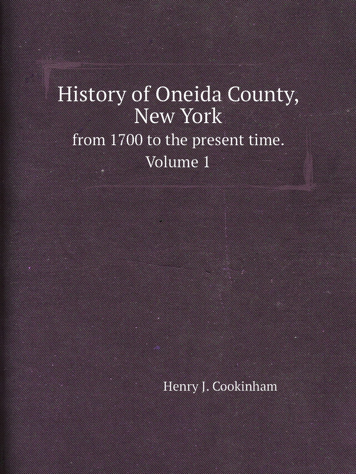 

History of Oneida County, New York