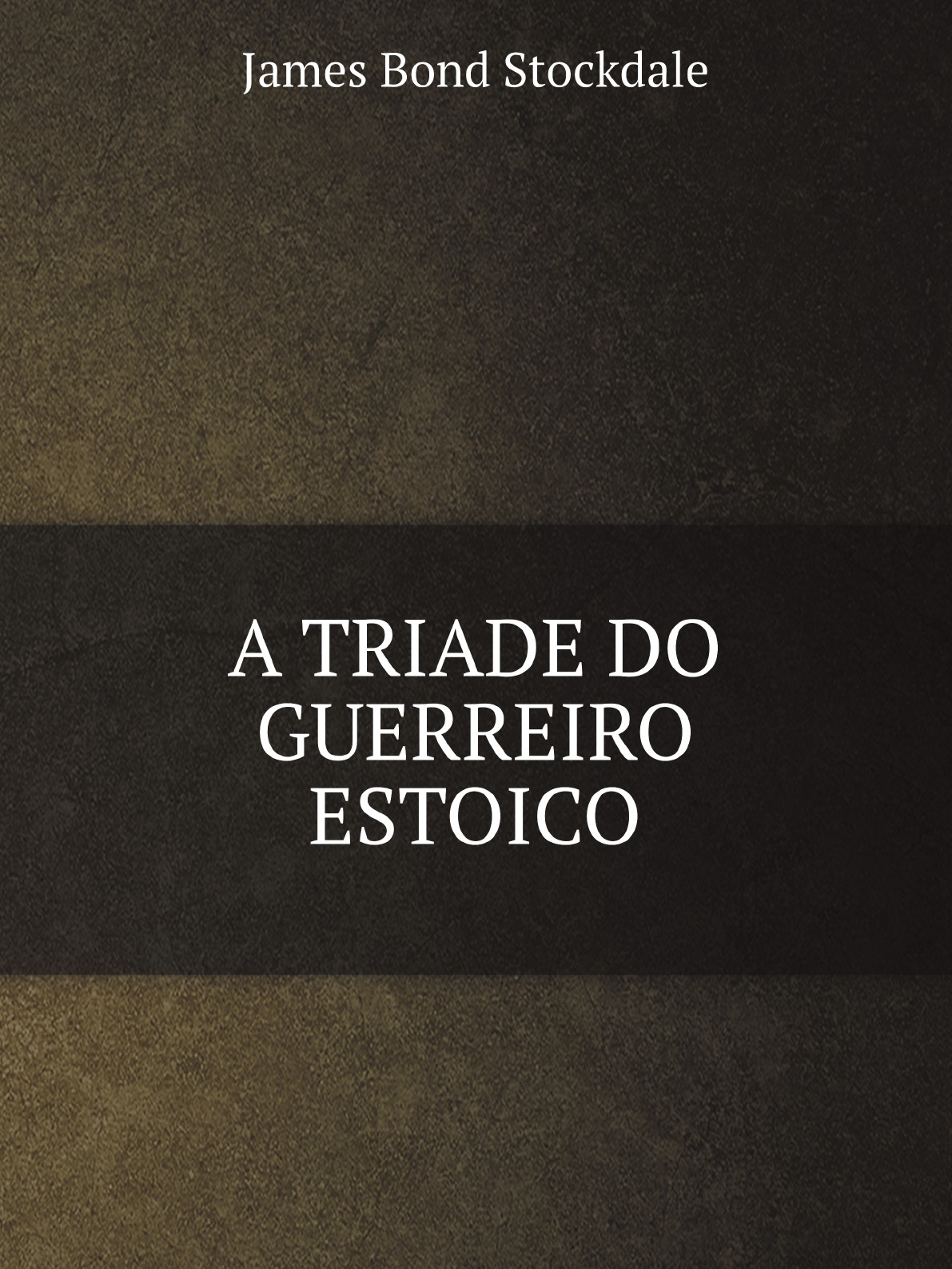 

A TRIADE DO GUERREIRO ESTOICO