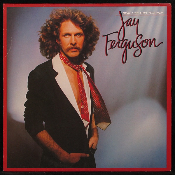 Jay Ferguson - Real Life Ain't This Way (LP)