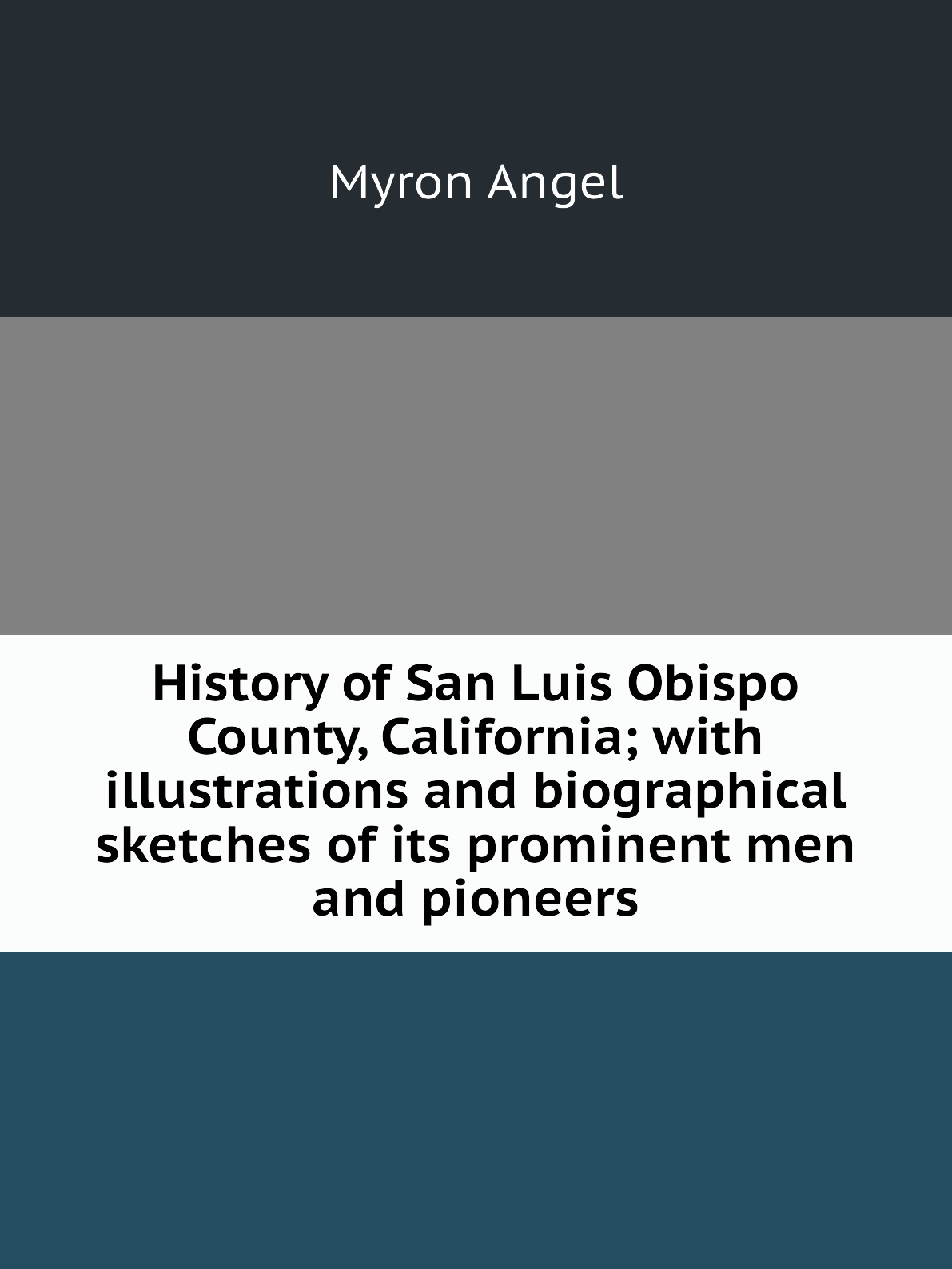 

History of San Luis Obispo County, California; with illustrations and biographical