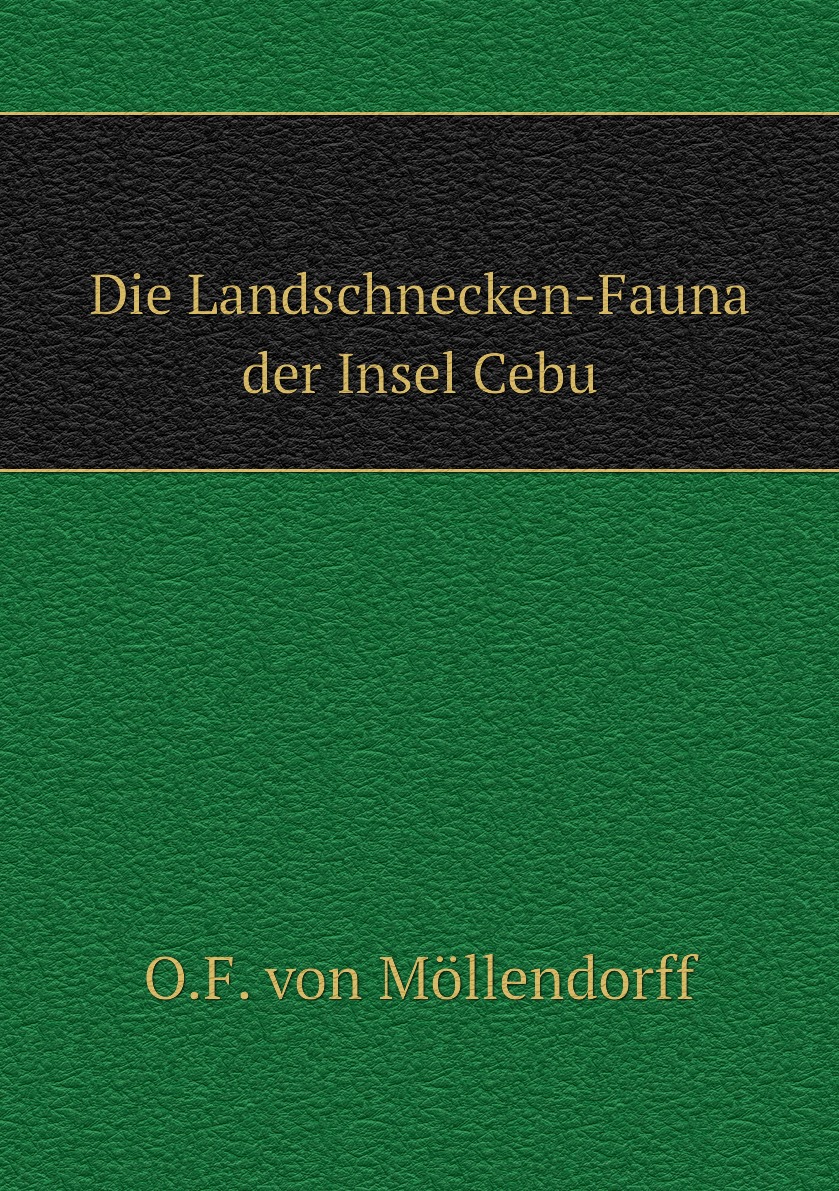 

Die Landschnecken-Fauna der Insel Cebu