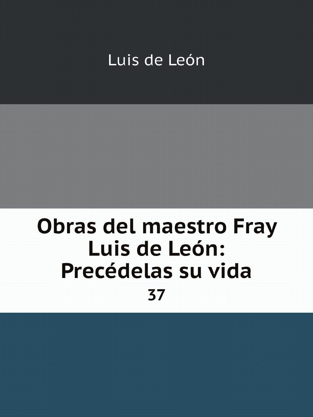 

Obras del maestro Fray Luis de Leon