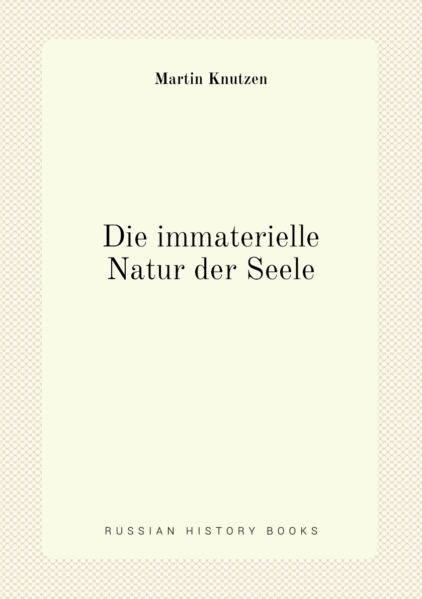 

Die immaterielle Natur der Seele