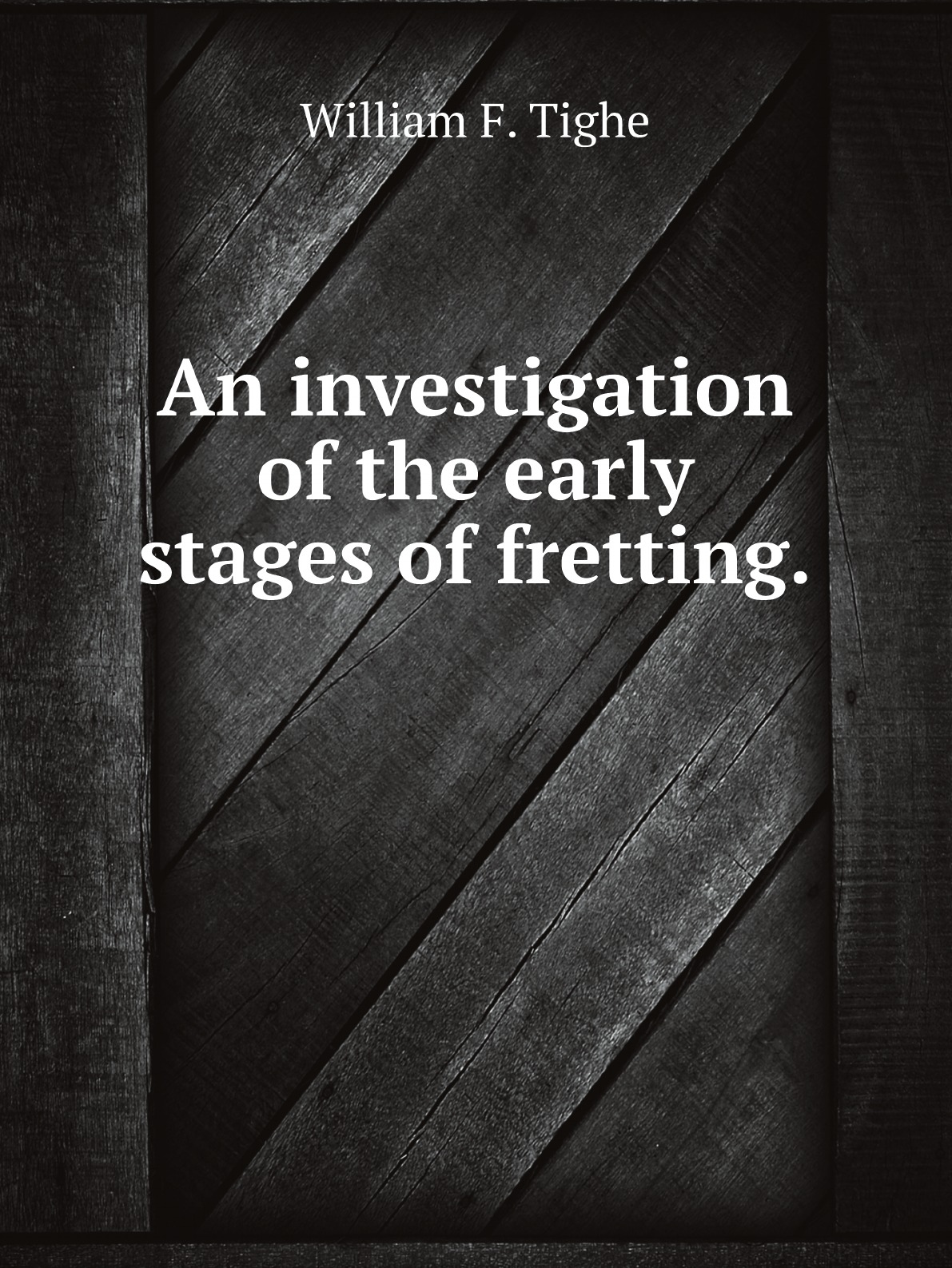 

An investigation of the early stages of fretting.