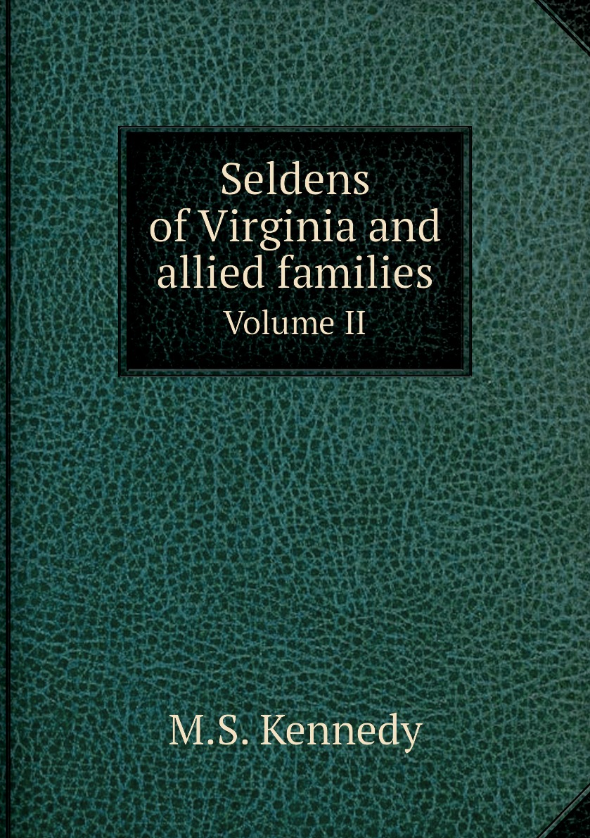 

Seldens of Virginia and allied families