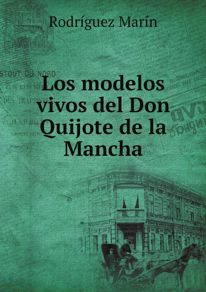 

Los modelos vivos del Don Quijote de la Mancha
