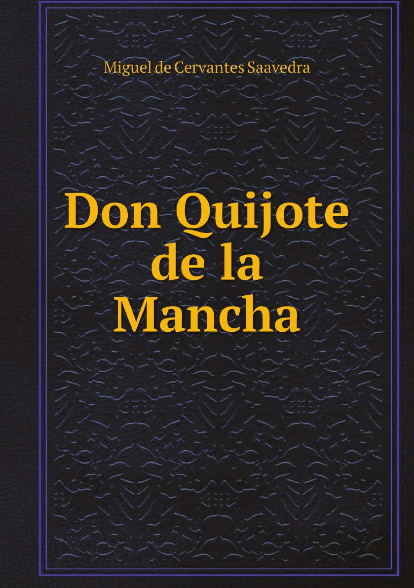 

Don Quijote de la Mancha;