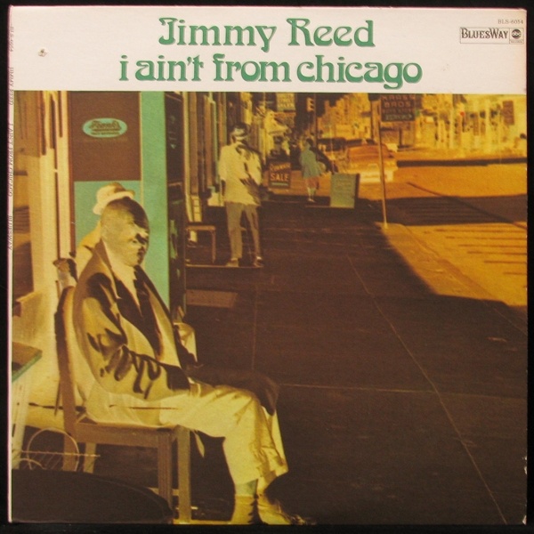 

Jimmy Reed - I Ain't From Chicago (LP)