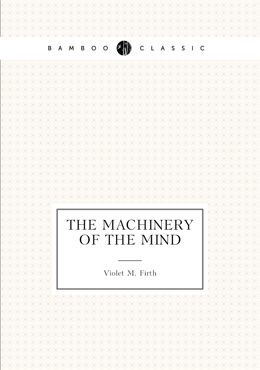 

The Machinery of the Mind